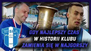 Wisła Płock (2002-2007) - gdy najlepszy czas w historii klubu zamienia się w najgorszy