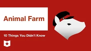 Animal Farm  | 10 Things You Didn't Know | George Orwell