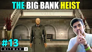 THE BANK HEIST IN NEW YORK | HITMAN 2 GAMEPLAY #13