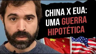 EUA E CHINA: COMO SERIA UMA GUERRA - THIAGO DE ARAGÃO