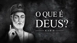 Kabir - O que é Deus?