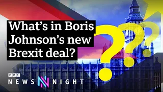 The new Brexit deal EXPLAINED - BBC Newsnight