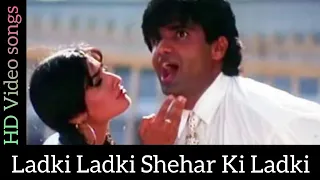 Ladki Ladki Shehar Ki Ladki (Full Song) | Rakshak | Sunil Shetty, Raveena Tandon HDTV 1080p