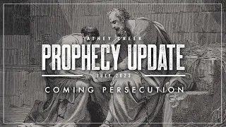 Prophecy Update | July 2023 | Coming Persecution - Brett Meador