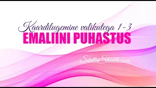 Kaartide sõnumid❤️ EMALIINI PUHASTUS ❤️StellaShakti.com