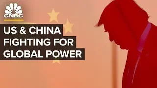 How The U.S. And China Are Fighting For Global Power