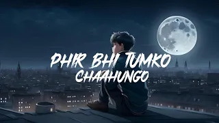 phir bhi chaahungo ❤️🎶(Arijit Singh) song 🎶