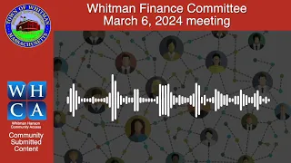 Whitman Finance Committee - March 6, 2024 meeting