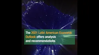 Latin American Economic Outlook 2021 - Working Together for a Better Recovery