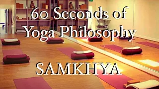 Samkhya - 60 seconds of Yoga Philosophy