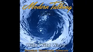 Modern Talking - Wild Wild Water Chorus Combined Version (re-cut by Manaev