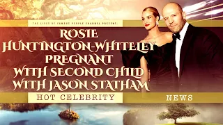 Jason Statham & Rosie Huntington-Whiteley Expecting Baby No. 2 - Congratulations!