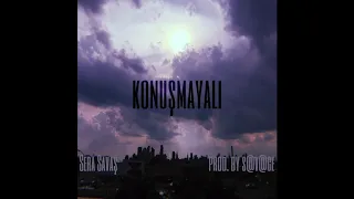 Sera Savaş - Konuşmayalı (Prod. by SAVAS)