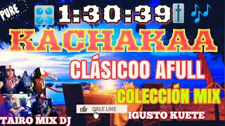 KACHAK CLÁSICO AFUULL COLECCIÓN MIX TAIRO MIX DJ