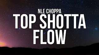 NLE Choppa - Top Shotta Flow (Lyrics)