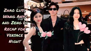 Zhao Lusi,Wang Anyu and Zeng Li Recap for Versace Night