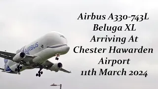 Airbus A330-743L Beluga XL Arriving At Chester Hawarden Airport