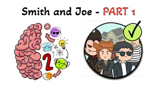 Brain Test 2: Smith and Joe - PART 1 walkthrough