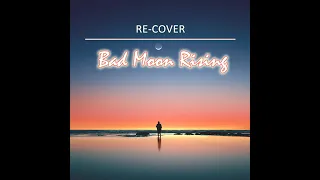 Bad Moon Rising - CCR (Unplugged by Re-Cover)