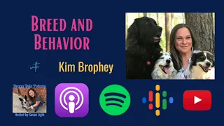 Breed and Behavior with Kim Brophey