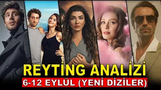 YENİ SEZON DİZİLERİ NASIL BAŞLADI? (REYTİNG ANALİZİ 6-12 EYLÜL)