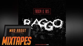 Frenchy Le Boss - Raggo #MadExclusive | MadAboutMixtapes