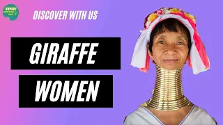 Who Are The Giraffe Women ?