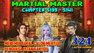 Martial Master 324 Chapter 5139-5141 Menemui Penguasa Istana Anyou