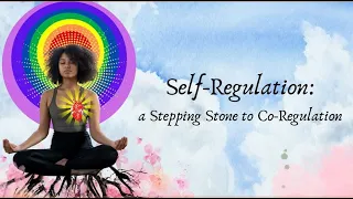 How Would You Help? Self-Regulation as a Stepping Stone to Co-Regulation Webinar on April 3, 2024