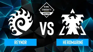 Reynor vs. HeRoMaRinE - ESL SC2 Masters: Spring 2024 Europe Regionals - Playoffs