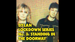 CHRISSIE HYNDE & JAMES WALBOURNE - DYLAN LOCKDOWN SERIES NO.3 - STANDING IN THE DOORWAY