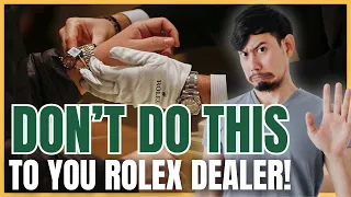 Pet Peeves of Rolex Authorized Dealers - DON'T DO THIS!