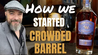 How We Started Crowded Barrel - Westward Single Malt Cask Strength