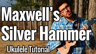 The Beatles - Maxwell's Silver Hammer - Ukulele Tutorial With Chords & Play Along