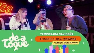 DE A TOGRADOS FT MANUEL ÁNGEL REDONDO / DE A TOQUE NAVIDAD EP 3