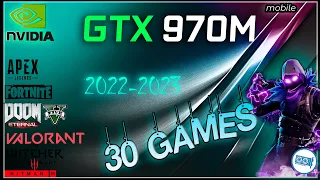 🍀Nvidia GTX 970m in 30 Games  | 2022-2023