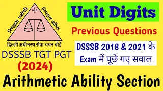 DSSSB TGT PGT Previous Questions 2018 & 2021 | Unit Digits Related Questions Arithmetic Ability