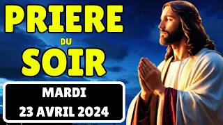 Prière du Soir Mardi 23 Avril 2024✨Merci Seigneur Pour cette soirée paisible🙏(Rhythmes de foi)