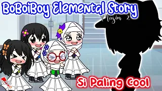 BoBoiBoy Elemental Story Season 2 || The Coolest One