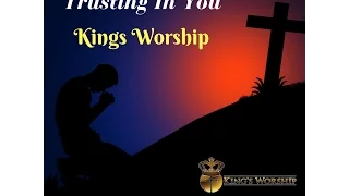 Trusting In You- Over 1 Hour of Deep Prayer Soaking Worship Music For Faith