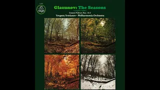 Glazunov: The Seasons, Op. 67 (Complete Ballet) - Evgeny Svetlanov, Philharmonia Orchestra