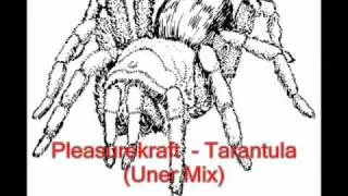 Pleasurekraft  - Tarantula (Uner Mix)_JoeY Vid.