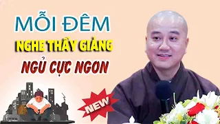 Mỗi đêm nghe thầy giảng"tâm an nhẹ lòng ngủ rất ngon"Thầy Thích Pháp Hòa