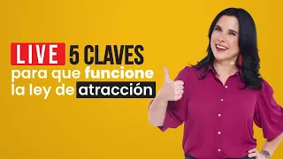 5 Claves para que funcione la ley de la atración