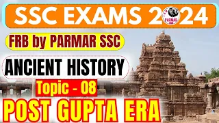 ANCIENT HISTORY FOR SSC | POST GUPTA ERA | FRB | PARMAR SSC