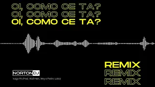 Oi, Como Ce Tá? Remix - Deep House (Norton DJ)