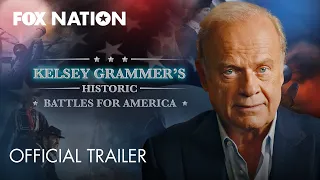 Kelsey Grammer highlights historic American battles | Fox Nation