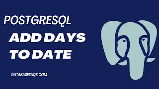 How to Add Days to Date in PostgreSQL |  PostgreSQL Add Days to Date | PostgreSQL Database Tutorial