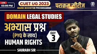 Human Rights अभ्यास प्रश्न |Domain Legal studies | पराक्रम सीरीज | CUET 2023 | Saurabh Sir