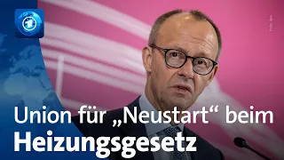 CDU und CSU für „grundlegenden Neustart“ beim Heizungsgesetz